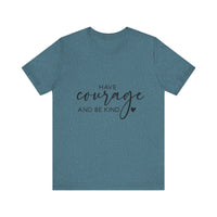 Load image into Gallery viewer, Have Courage &amp; Kindness Tee
