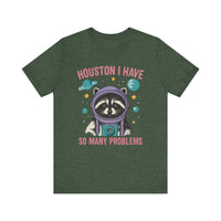 Load image into Gallery viewer, Houston I Have So Many Problems Tee
