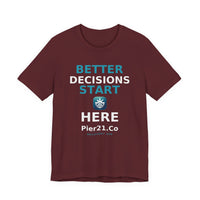 Load image into Gallery viewer, Better Decisions Start Here Tee | Pier21.Co Addiction Recovery Apparel