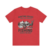 Load image into Gallery viewer, Hunting Solves Most of My Problems, Fishing Solves The Rest Tee
