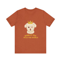 Load image into Gallery viewer, Wink if you Rule the World Tee, Funny Pet Lover Shirt

