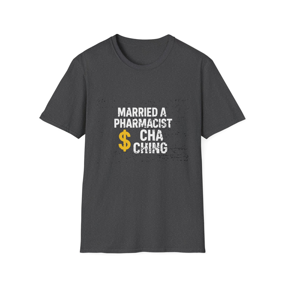 Married a Pharmacist Cha Ching, Pharmacist Humor Gift Tee
