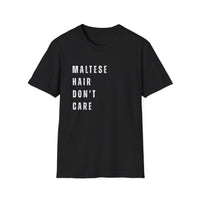 Load image into Gallery viewer, Maltese Hair Don&#39;t Care, Maltese Dog Lover Tee
