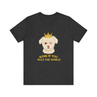 Load image into Gallery viewer, Wink if you Rule the World Tee, Funny Pet Lover Shirt
