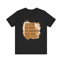 Load image into Gallery viewer, Pour Some Pumpkin on Me, In The Name of Spice Tee
