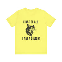 Load image into Gallery viewer, First of All I Am a Delight, Personalized Cat Tee
