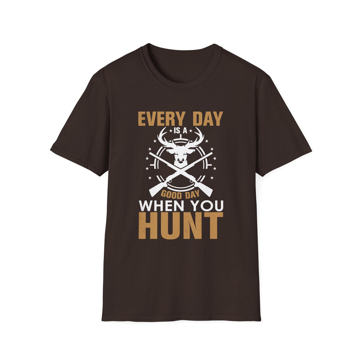 Every Day Good Day When You Hunt Tee