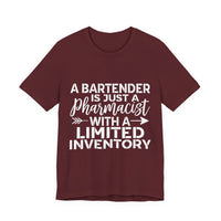 Load image into Gallery viewer, A Bartender Is Just A Pharmacist With A Limited Inventory Tee