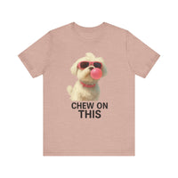 Load image into Gallery viewer, Chew on This Dog  Tee
