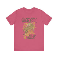 Load image into Gallery viewer, You Were Born With A Wild Soul, Keep Your Wild Tee
