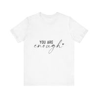 Load image into Gallery viewer, You Are Enough Tee
