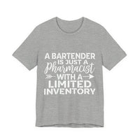 Load image into Gallery viewer, A Bartender Is Just A Pharmacist With A Limited Inventory Tee