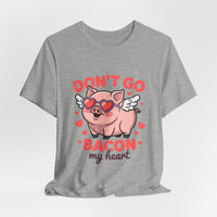 Load image into Gallery viewer, Don't Go Bacon My Heart Tee