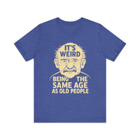 Load image into Gallery viewer, "Same Age as Old People" – Funny Vintage Humor Tee
