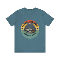 Load image into Gallery viewer, Sloth Humor Tee - &quot;Can&#39;t Adult Today&quot;
