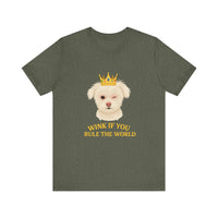 Load image into Gallery viewer, Wink if you Rule the World Tee, Funny Pet Lover Shirt
