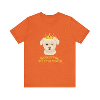 Load image into Gallery viewer, Wink if you Rule the World Tee, Funny Pet Lover Shirt
