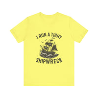 Load image into Gallery viewer, I Run a Tight Shipwreck Tee
