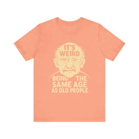 Load image into Gallery viewer, "Same Age as Old People" – Funny Vintage Humor Tee