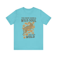 Load image into Gallery viewer, You Were Born With A Wild Soul, Keep Your Wild Tee
