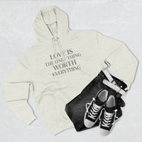 Load image into Gallery viewer, Love Is the ONLY thing Worth Everything Hoodie — Minimalist Inspirational Quote Pullover