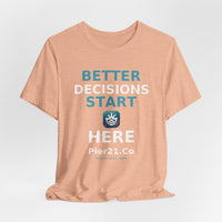 Load image into Gallery viewer, Better Decisions Start Here Tee | Pier21.Co Addiction Recovery Apparel