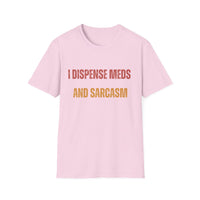 Load image into Gallery viewer, I Dispense Meds And Sarcasm Tee
