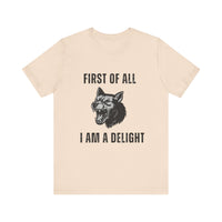 Load image into Gallery viewer, First of All I Am a Delight, Personalized Dog Tee
