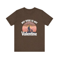 Load image into Gallery viewer, My Dog is My Valentine Tee
