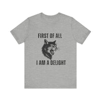 Load image into Gallery viewer, First of All I Am a Delight, Personalized Cat Tee
