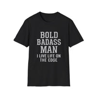 Load image into Gallery viewer, Bold Badass Man I Live Life on The Edge Tee

