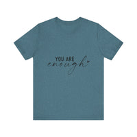 Load image into Gallery viewer, You Are Enough Tee
