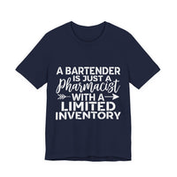 Load image into Gallery viewer, A Bartender Is Just A Pharmacist With A Limited Inventory Tee