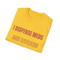 Load image into Gallery viewer, I Dispense Meds And Sarcasm Tee
