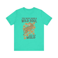 Load image into Gallery viewer, You Were Born With A Wild Soul, Keep Your Wild Tee
