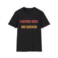 Load image into Gallery viewer, I Dispense Meds And Sarcasm Tee
