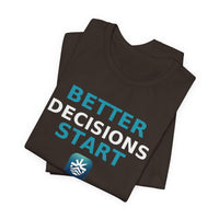 Load image into Gallery viewer, Better Decisions Start Here Tee | Pier21.Co Addiction Recovery Apparel