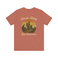 Load image into Gallery viewer, Live for Today, Not Tomorrow Adventure Tee