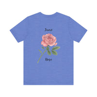 Load image into Gallery viewer, June Rose  Birth Month Tee
