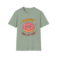 Load image into Gallery viewer, DONUT Kill My Vibe Tee
