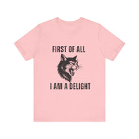 Load image into Gallery viewer, First of All I Am a Delight, Personalized Cat Tee
