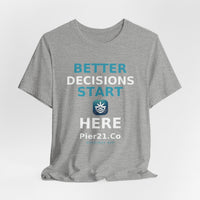 Load image into Gallery viewer, Better Decisions Start Here Tee | Pier21.Co Addiction Recovery Apparel