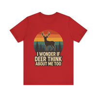Load image into Gallery viewer, I Wonder If Deer Think About Me Too Tee
