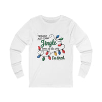 Load image into Gallery viewer, Probably Just Gonna Jingle Some of The Way I&#39;m Tired Christmas Tee
