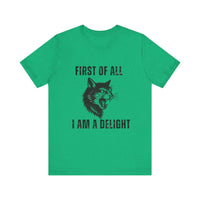 Load image into Gallery viewer, First of All I Am a Delight, Personalized Cat Tee
