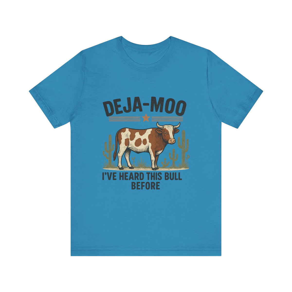 Deja-Moo, I Have Heard This Bull Before Tee