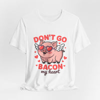Load image into Gallery viewer, Don't Go Bacon My Heart Tee