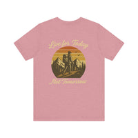 Load image into Gallery viewer, Live for Today, Not Tomorrow Adventure Tee