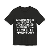 Load image into Gallery viewer, A Bartender Is Just A Pharmacist With A Limited Inventory Tee