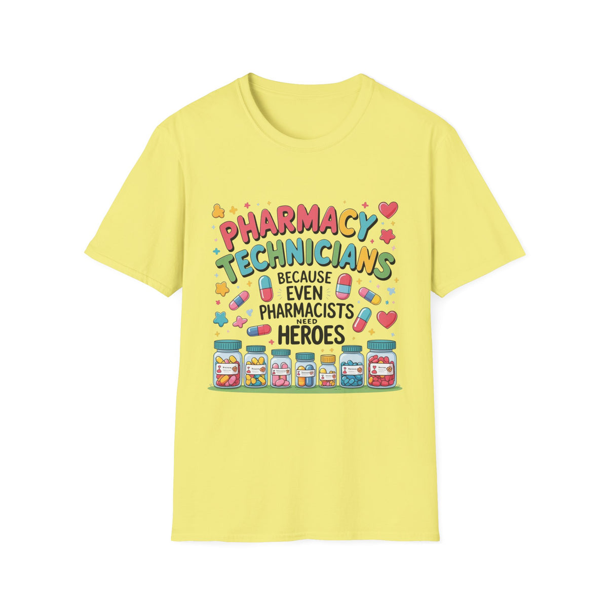 Pharmacy Technicians Because Even Pharmacists Need Heroes Tee